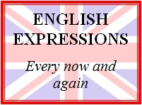 Expresiones en inglés: Every now and again (De vez en cuando)